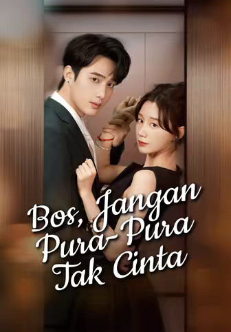Bos, Jangan Pura-Pura Tak Cinta