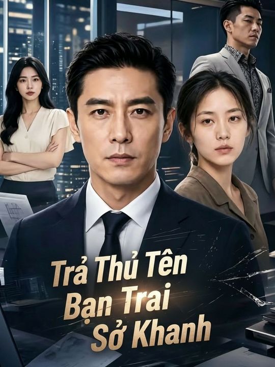 Trả Thù Tên Bạn Trai Sở Khanh