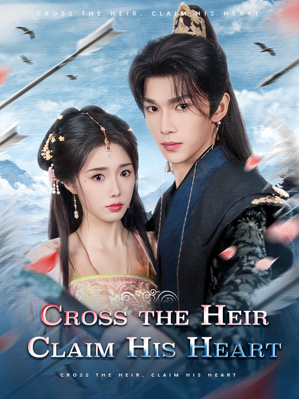 Cross the Heir, Claim His Heart