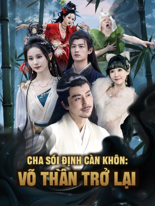 Cha Sói Định Càn Khôn: Võ Thần Trở Lại