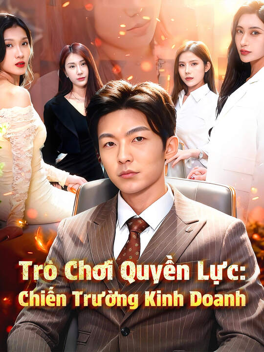 Trò Chơi Quyền Lực: Chiến Trường Kinh Doanh