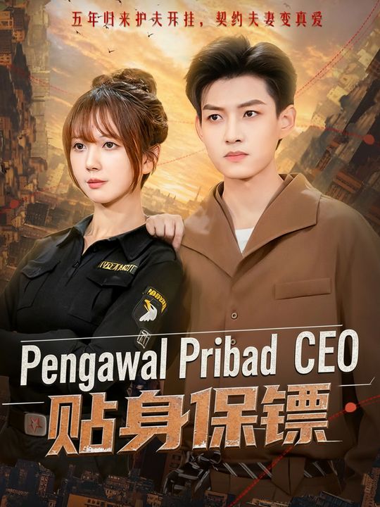 Pengawal Pribadi CEO Tampan