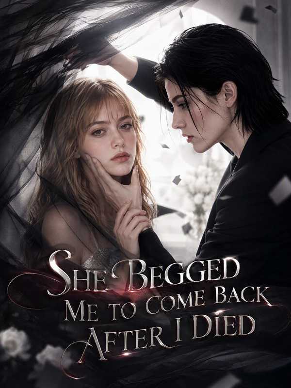 She Begged Me to Come Back After I Died