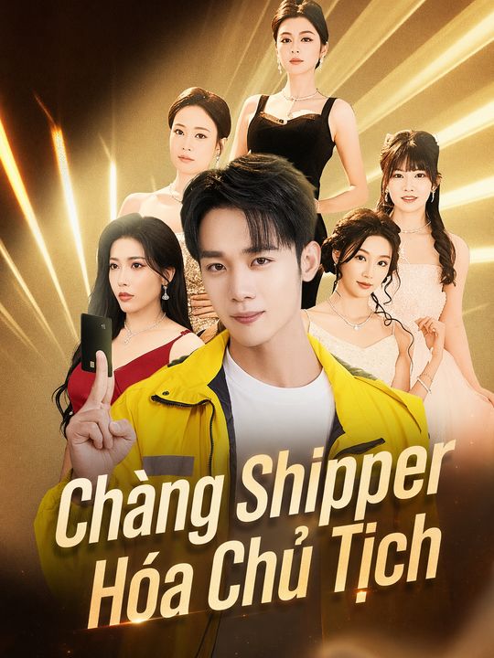 Chàng Shipper Hóa Chủ Tịch