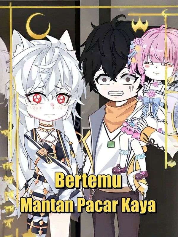 Bertemu Mantan Pacar Kaya