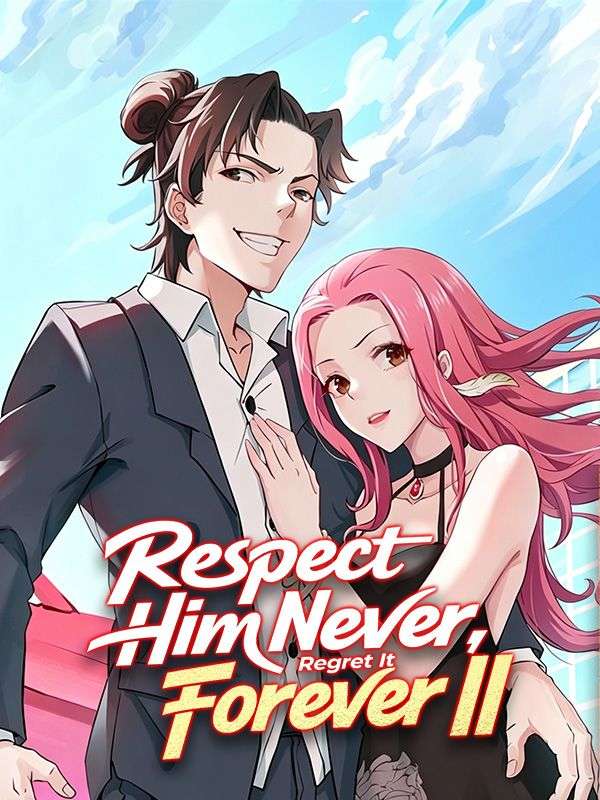 Respect Him Never, Regret It Forever II