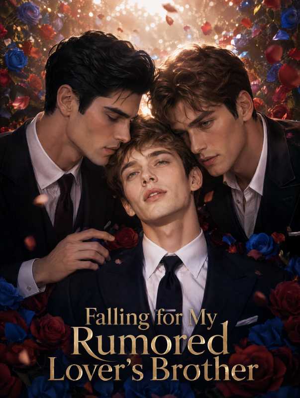 Falling for My Rumored Lover’s Brother
