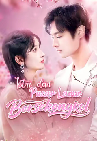 Istri dan Pacar Lama Bersekongkol