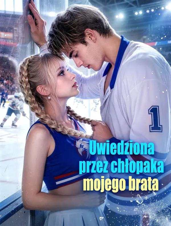 Uwiedziona przez chłopaka mojego brata