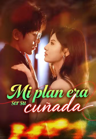 Mi plan era ser su cuñada