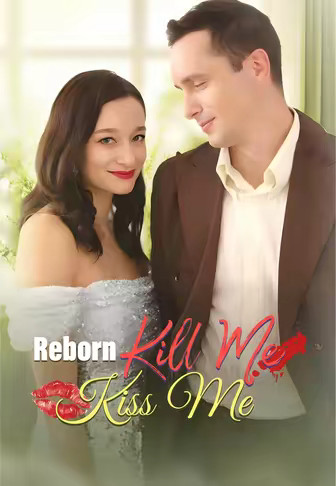 Reborn, Kill Me, Kiss Me