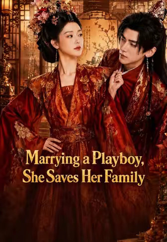 Marrying a Playboy, She Saves Her Family