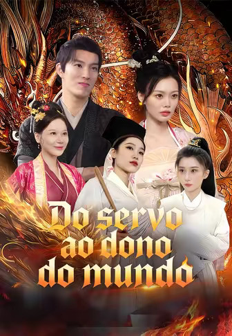 Do servo ao dono do mundo