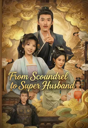 From Scoundrel to Super Husband