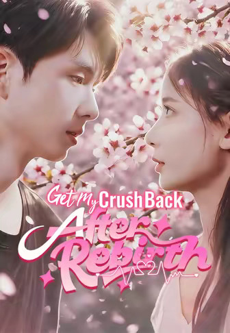Get My Crush Back After Rebirth