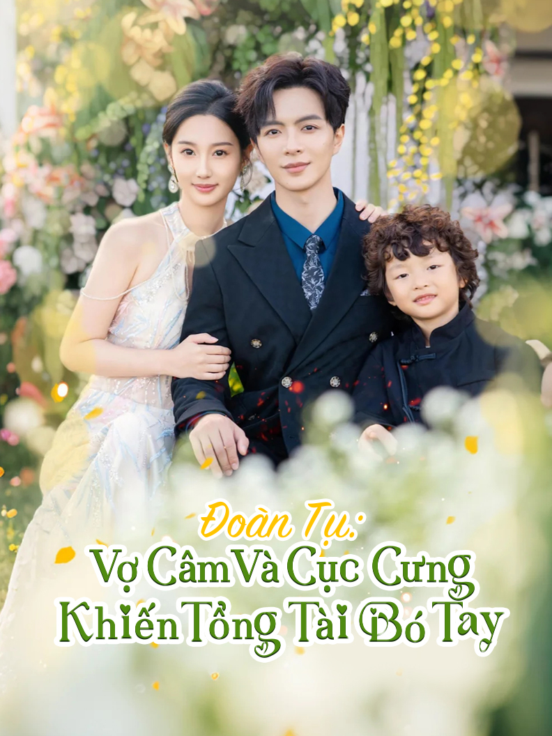 (Dubbed) Đoàn Tụ: Vợ Câm Và Cục Cưng Khiến Tổng Tài Bó Tay