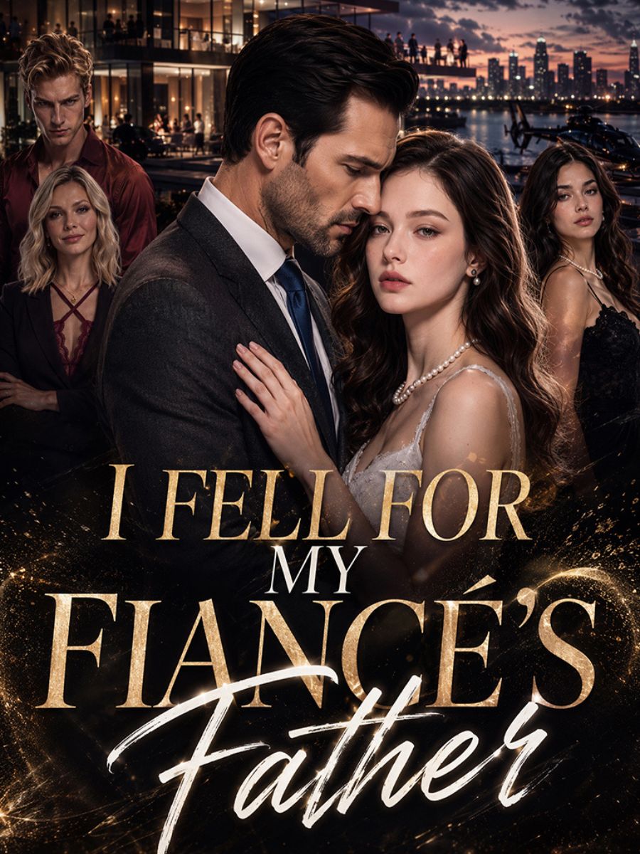 I Fell For My Fiancé's Father