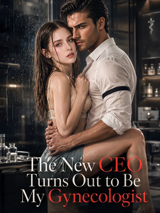 The New CEO Turns Out to Be My Gynecologist