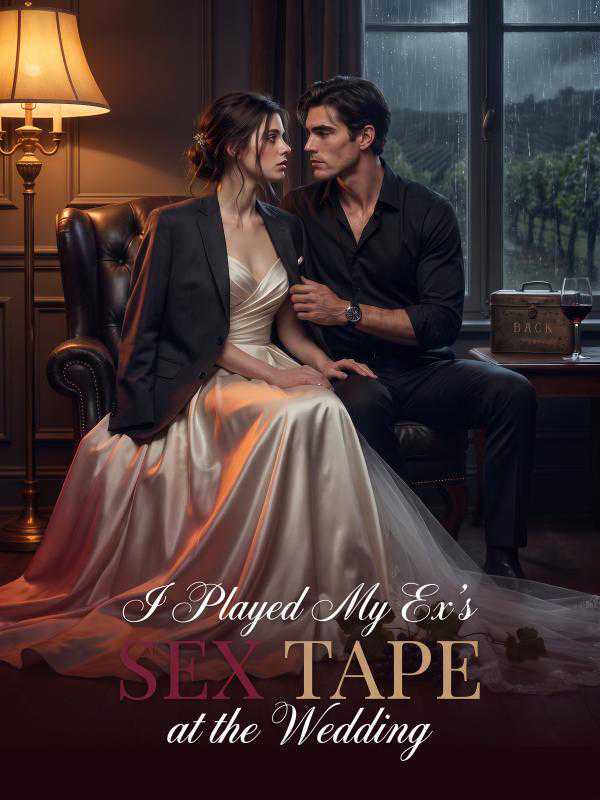 I Played My Ex's Sex Tape at the Wedding