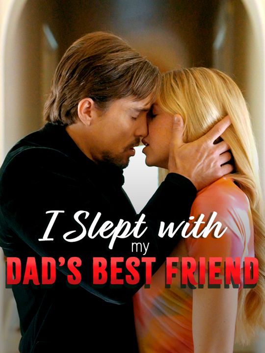 I Slept With My Dad's Best Friend