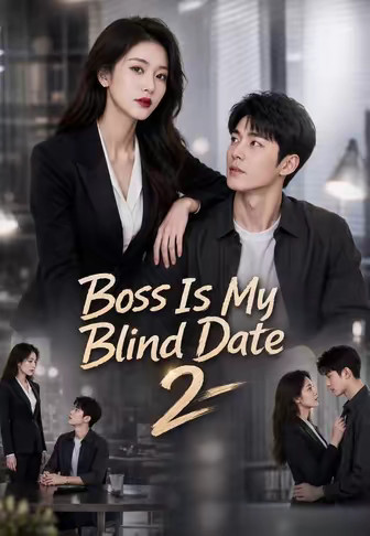 Boss Is My Blind Date 2