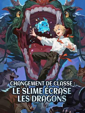 Changement de Classe : le Slime Écrase les Dragons
