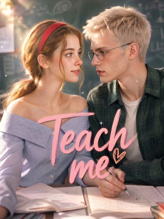 Teach me