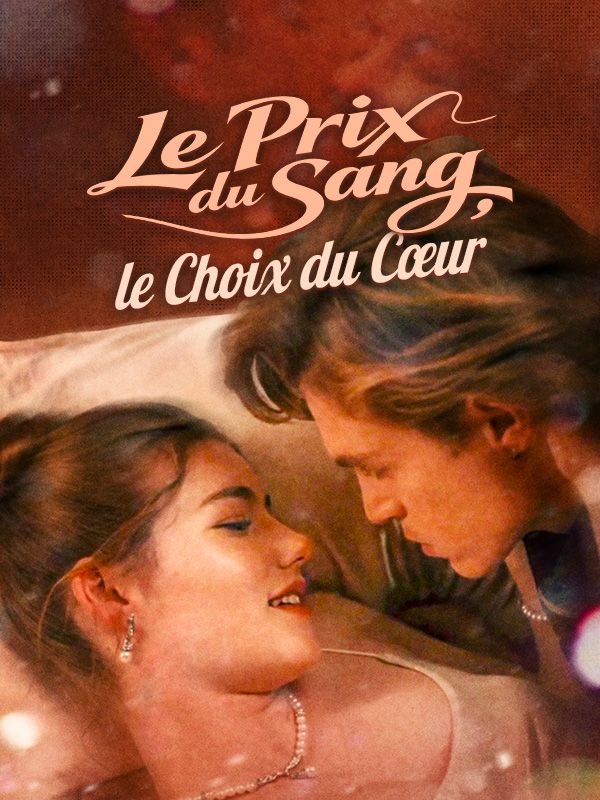 Le Prix du Sang, le Choix du Cœur