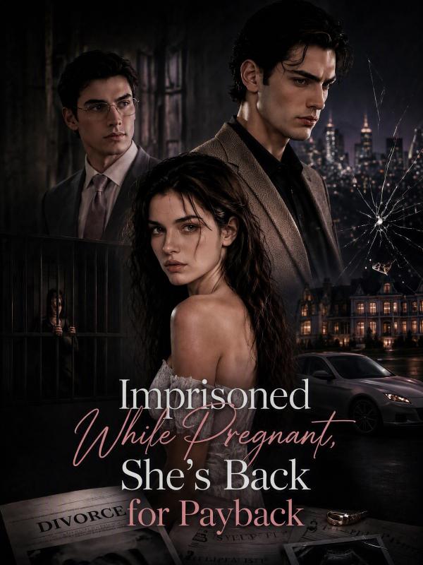 Imprisoned While Pregnant, She's Back for Payback