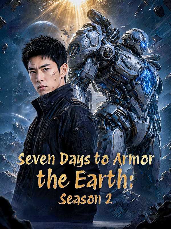 Seven Days to Armor the Earth: Season 2