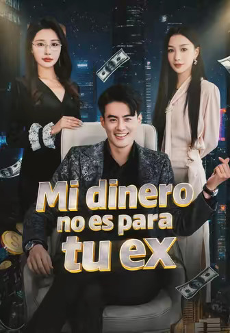 Mi dinero no es para tu ex
