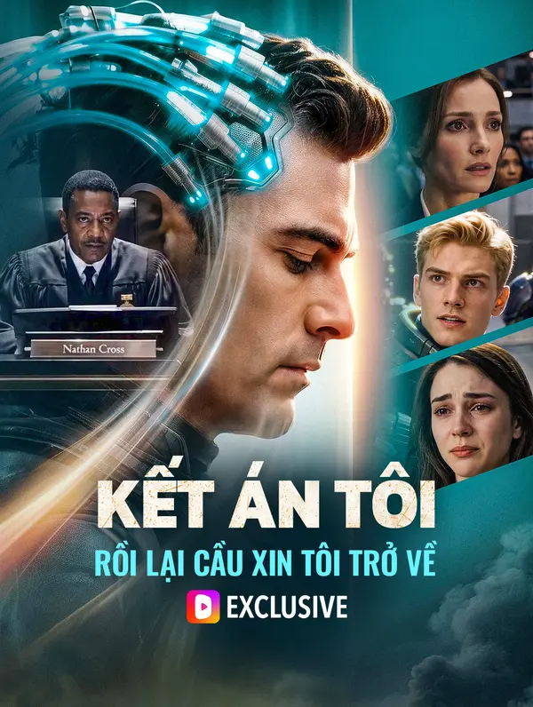 Kết Án Tôi, Rồi Lại Cầu Xin Tôi Trở Về(Phiên bản lồng tiếng)