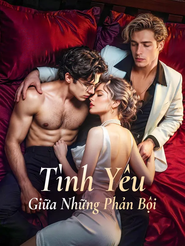 Tình Yêu Giữa Những Phản Bội