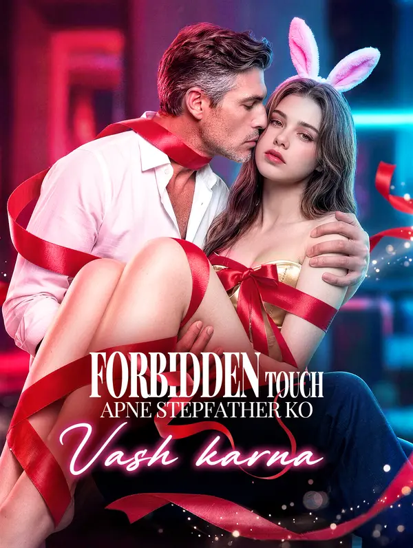 Forbidden Touch: Apne Stepfather ko Vash karna