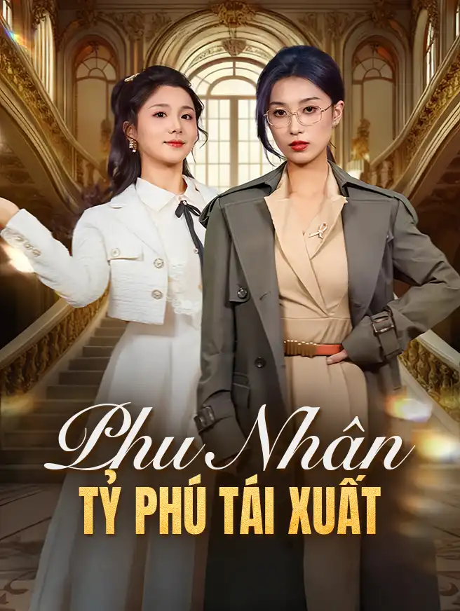 Phu Nhân Tỷ Phú Tái Xuất