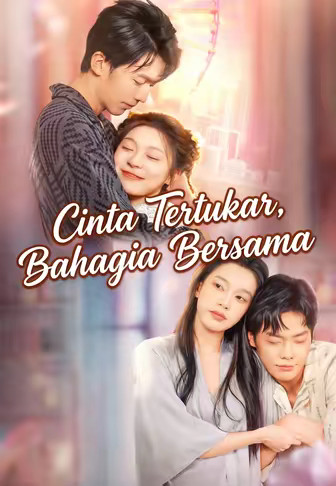 Cinta Tertukar, Bahagia Bersama