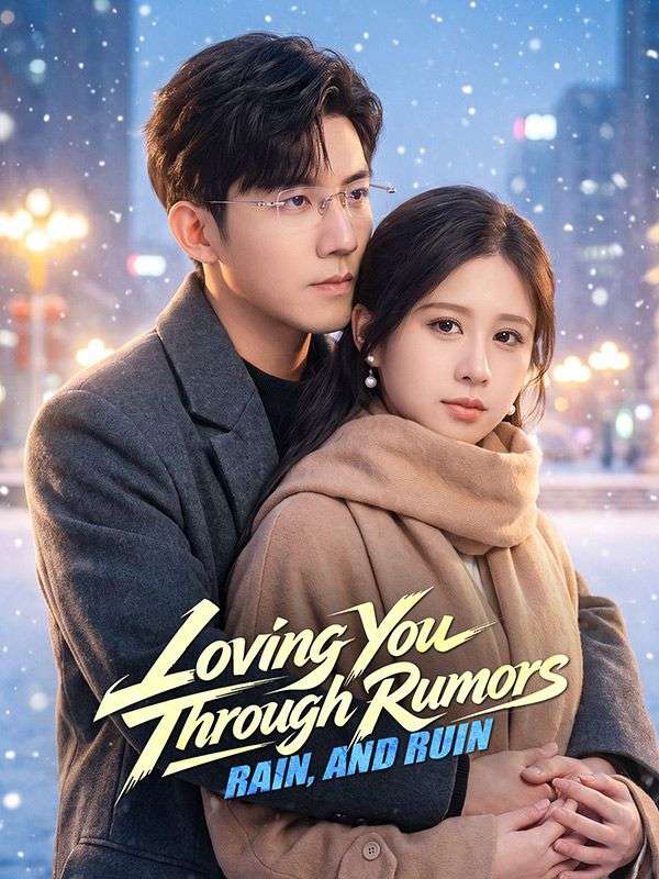 Loving You Through Rumors, Rain, and Ruin
