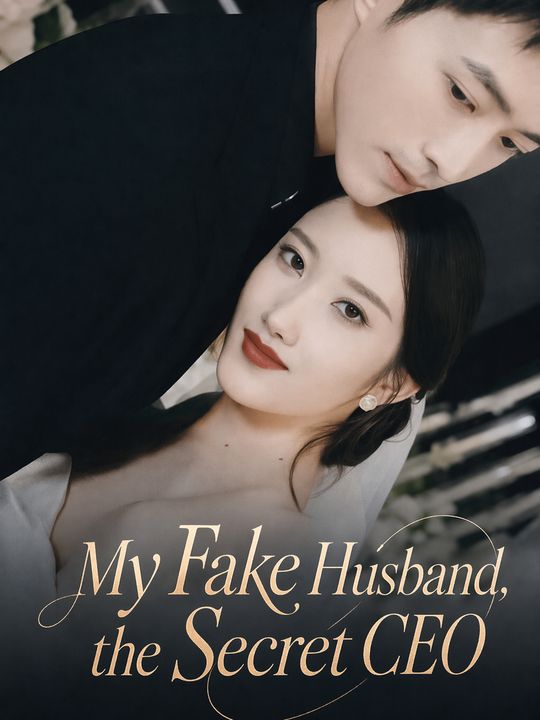 My Fake Husband, the Secret CEO