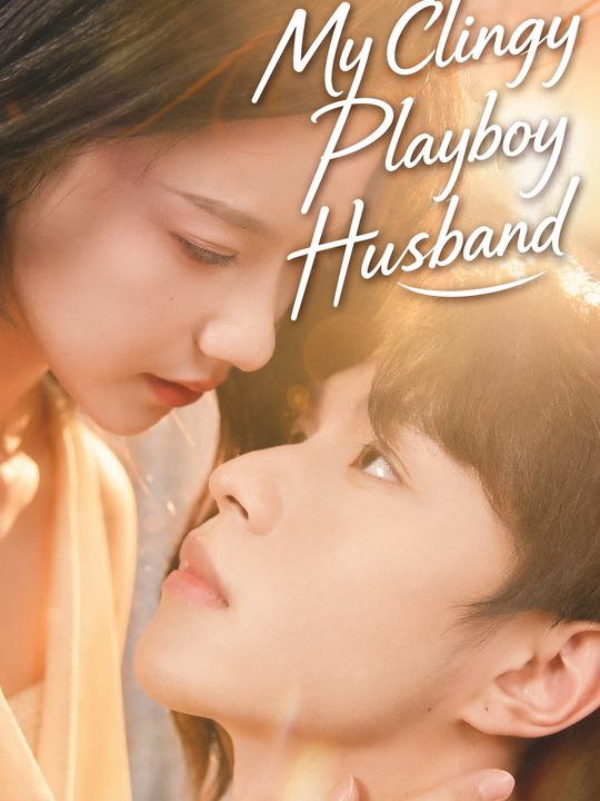 My Clingy Playboy Husband