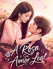 A Rosa e Seu Amor Leal