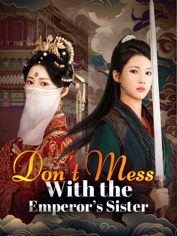 Don't Mess With the Emperor’s Sister