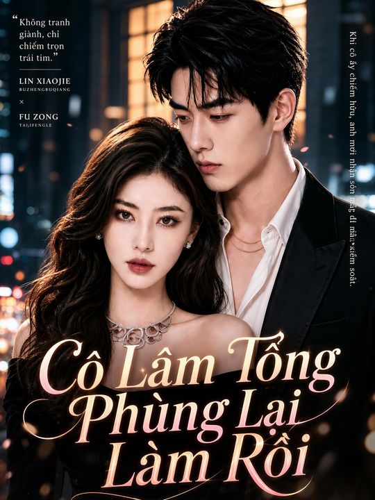 Cô Lâm Tổng Phùng Lại Làm Rồi