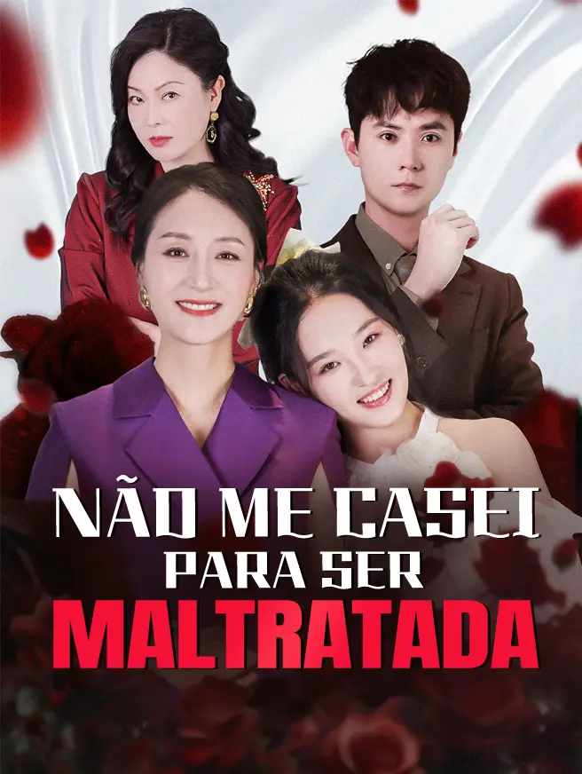 Não Me Casei Para Ser Maltratada