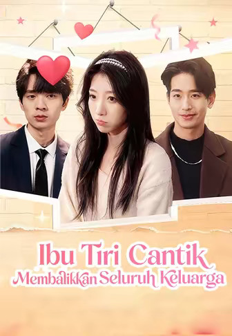 Ibu Tiri Cantik Membalikkan Seluruh Keluarga