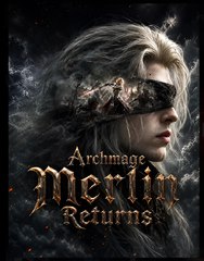 archmage merlin return (2024)
