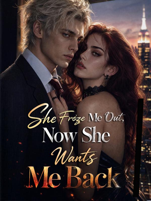 She Froze Me Out, Now She Wants Me Back