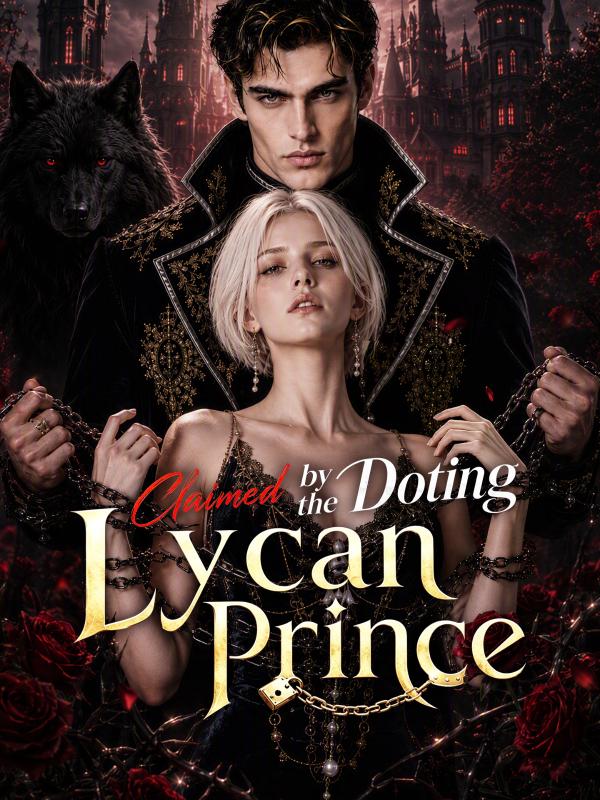 Claimed by the Doting Lycan Prince
