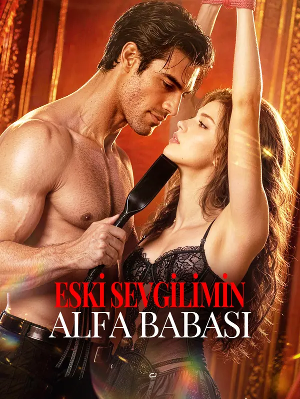 ESKİ SEVGİLİMİN ALFA BABASI