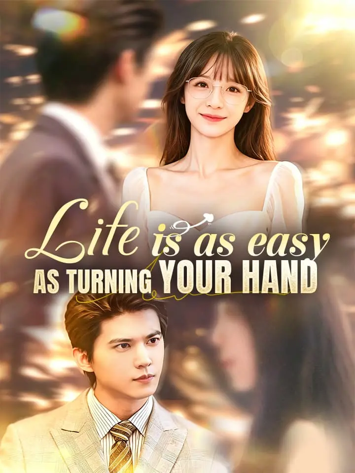 Life is as easy as turning your hand