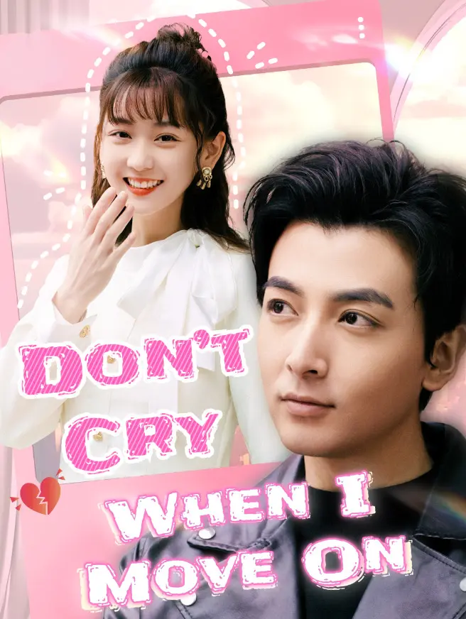 Don't Cry When I Move On